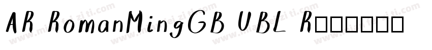 AR RomanMingGB UBL R字体转换